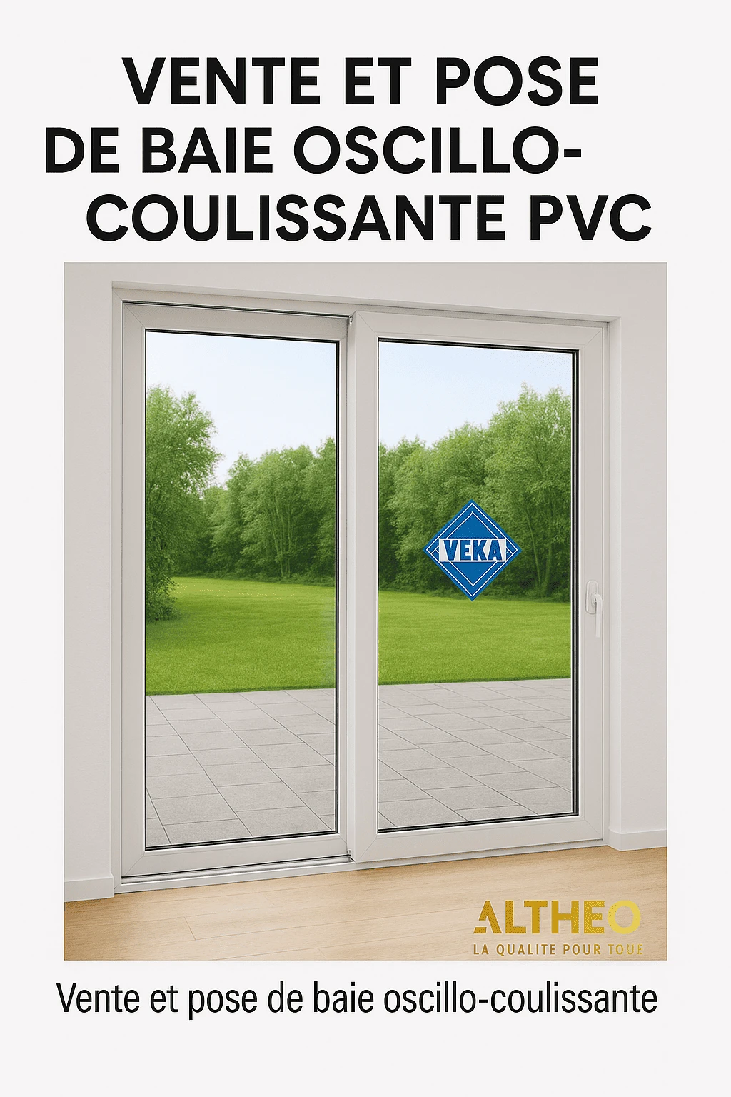 Vente et pose de baie oscillo-coulissante PVC VEKA