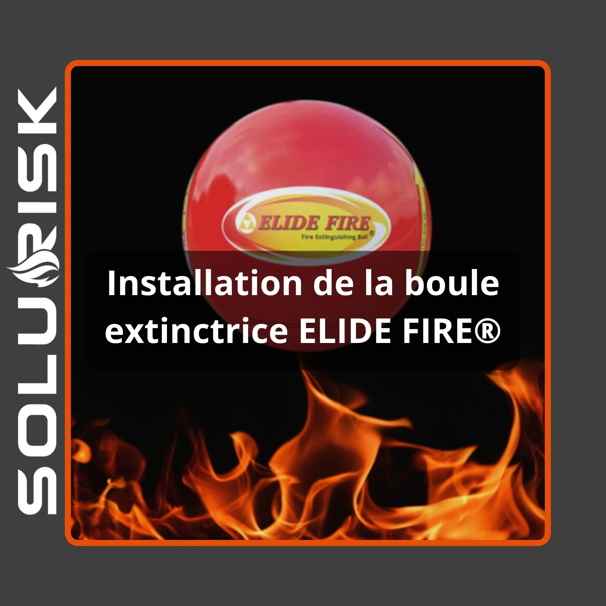 Boule extinctrice Elide Fire – Protection incendie automatique et immédiate