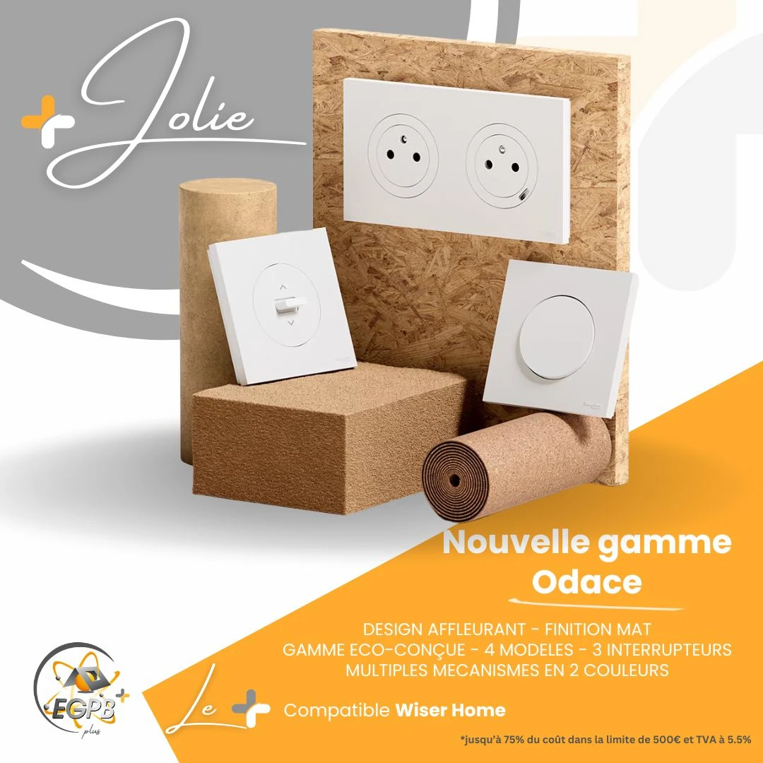 +Jolie - Nouvel Gamme Odace - EGPB+