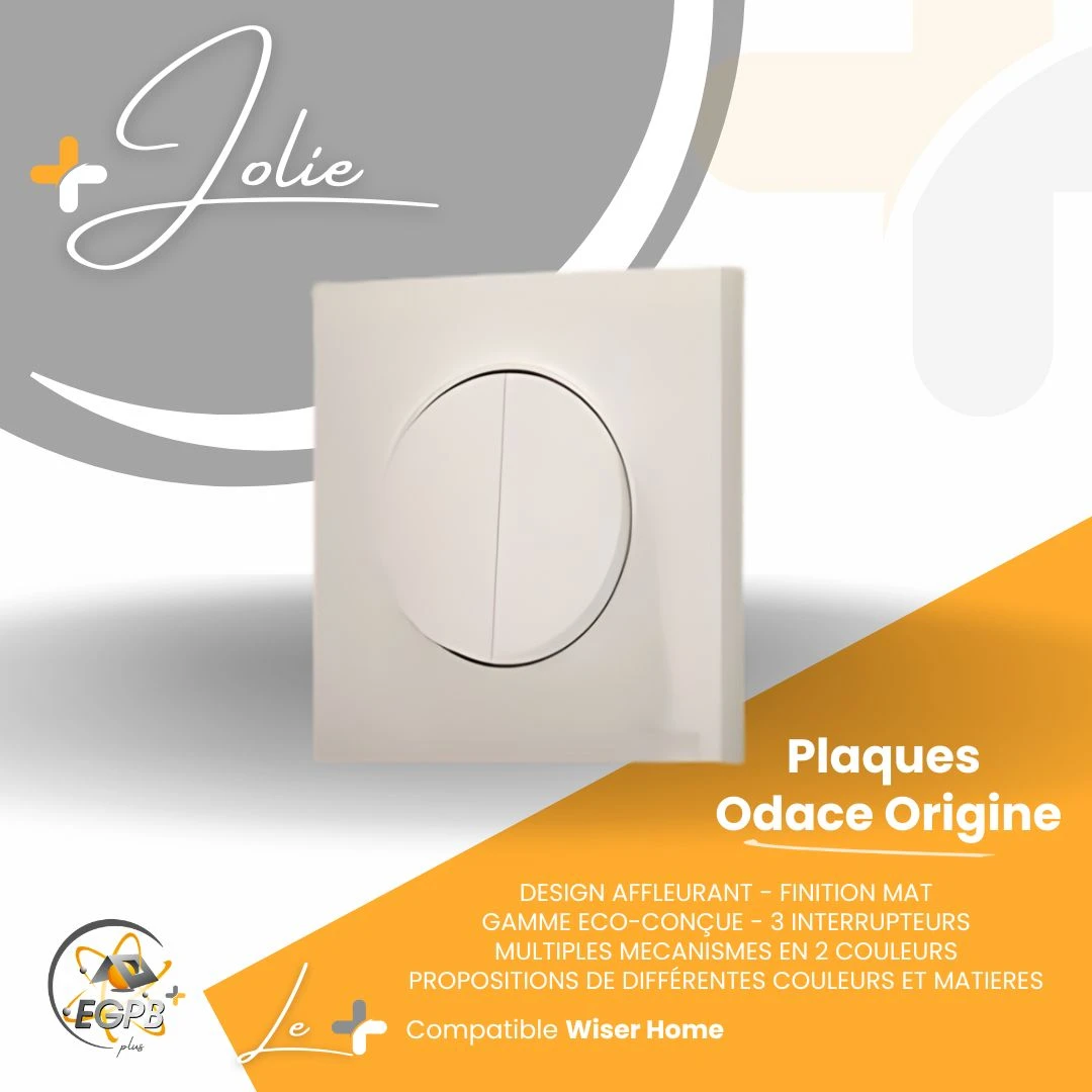 +Jolie - Nouvel Gamme Odace - EGPB+