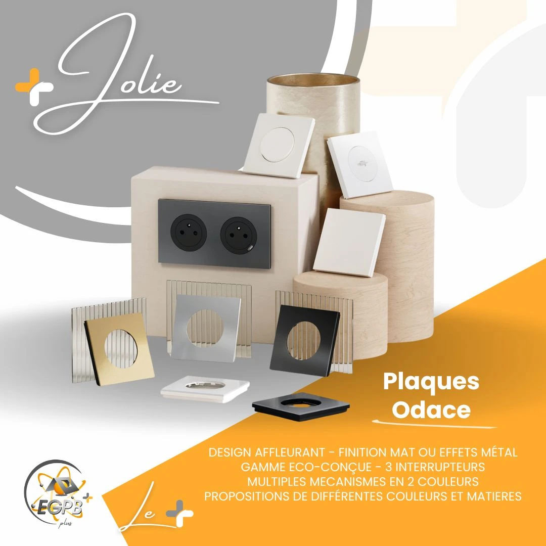 +Jolie - Nouvel Gamme Odace - EGPB+