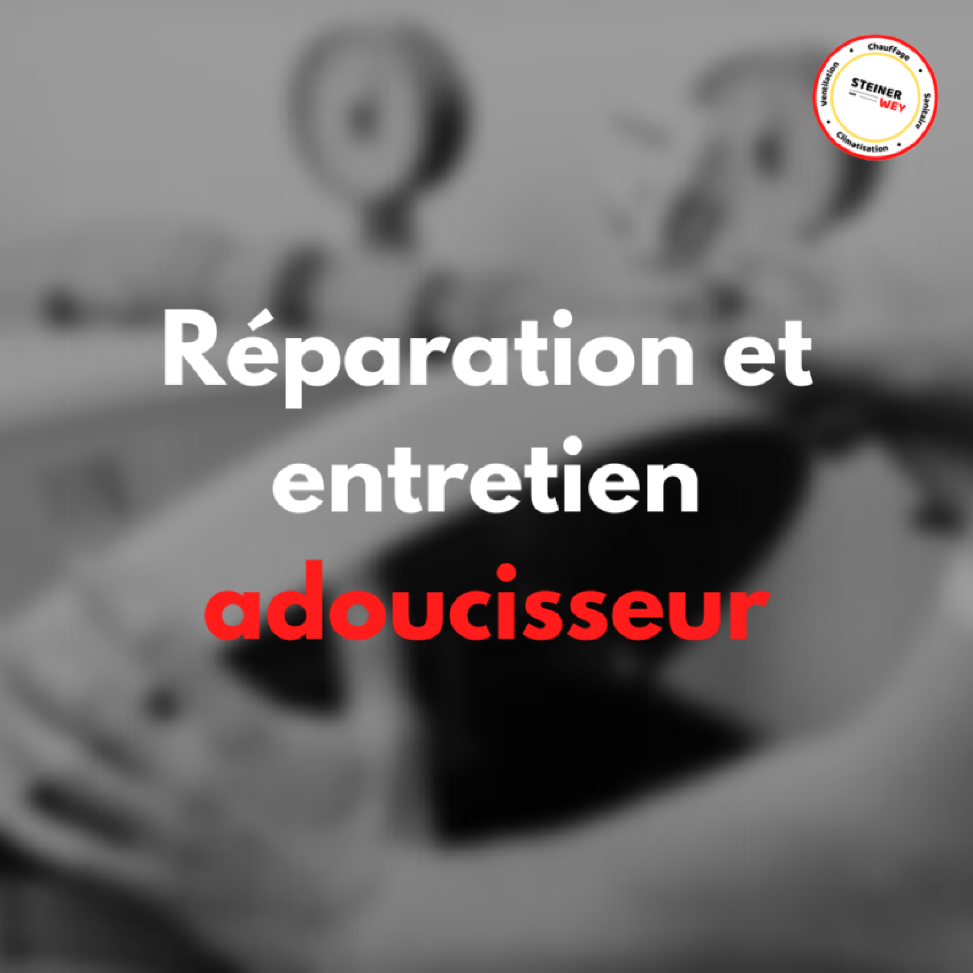 Réparation et entretien d'adoucisseur